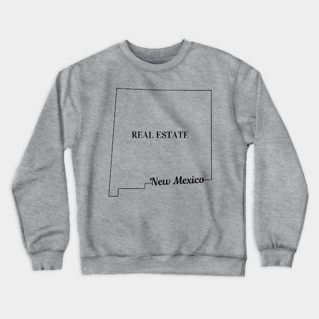 New Mexico Real Estate Crewneck Sweatshirt by atomicpropertiesnc